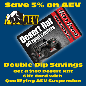 AEV Suspension
<p>Any Jeep OR DDodge Ram complete Suspension Systems Qualifies, sorry Spacer Lift Systems do not qualify</p>
<p><b>Fill out the form below and click submit.</b> You will receive your Desert Rat Off Road Centers gift card within 15 business days.<p>Thank you for choosing Desert Rat Off Road Centers.</p>
					</div>
	
	<noscript>
	  <p>This form requires that JavaScript be enabled.</p>
	</noscript>

			<form action=