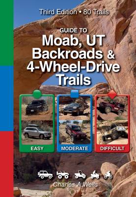 Fun Treks - MOAB, UTAH Backroads & 4WD & TRAILS 3rd Ed.